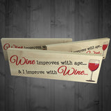 Wine Improves With Age & I Improve With Wine Freestanding Plaque