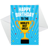 Novelty Birthday Card For Uncle Worlds Best Uncle Card