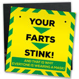 Your Farts Stink Novelty Lockdown Mask Wearing Gift Sign Plaque