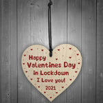 Happy Valentines Day In Lockdown Gift Wood Heart Gift For Him