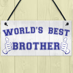 World's Best Brother Hanging Plaque Sign Gift