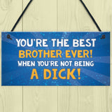 Rude Funny Gift For Brother Hanging Plaque Quirky Brother Gift