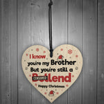 Funny Christmas Gift For Brother Wooden Heart Funny Xmas Gift