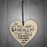 Funny Really Your Dad FATHER'S DAY Wooden Heart Sign Plaque Gift