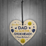 Rude Birthday Gift For Dad Novelty Wood Heart Gift For Him Dad