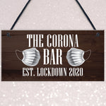 The Corona Bar Lockdown Sign Novelty Bar Hanging Sign Man Cave