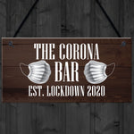 The Corona Bar Lockdown Sign Novelty Bar Hanging Sign Man Cave