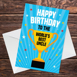 Novelty Birthday Card For Uncle Worlds Best Uncle Card