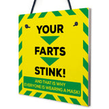 Your Farts Stink Novelty Lockdown Mask Wearing Gift Sign Plaque