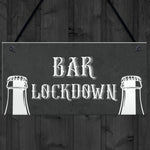 Novelty Lockdown Bar Sign Funny Home Bar Decor Sign Man Cave