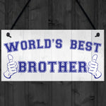 World's Best Brother Hanging Plaque Sign Gift