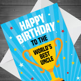 Novelty Birthday Card For Uncle Worlds Best Uncle Card