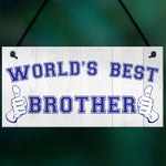 World's Best Brother Hanging Plaque Sign Gift