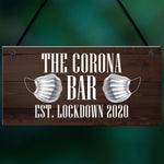 The Corona Bar Lockdown Sign Novelty Bar Hanging Sign Man Cave