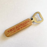 Novelty Best Boyfriend Gift Valentines Anniversary Bottle Opener