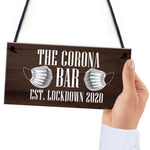 The Corona Bar Lockdown Sign Novelty Bar Hanging Sign Man Cave