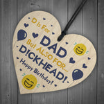 Rude Birthday Gift For Dad Novelty Wood Heart Gift For Him Dad