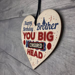 Funny Brother Birthday Gifts Rude Gift For Him Wood Heart Sign