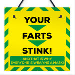 Your Farts Stink Novelty Lockdown Mask Wearing Gift Sign Plaque